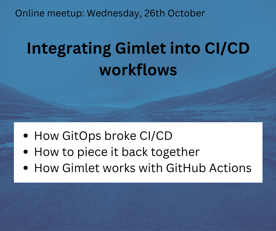 Integrating Gimlet into CI/CD workflows